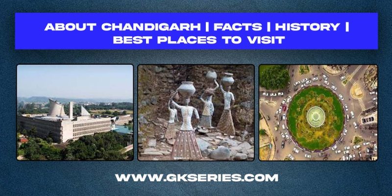 About Chandigarh | Facts | Best Places To Visit