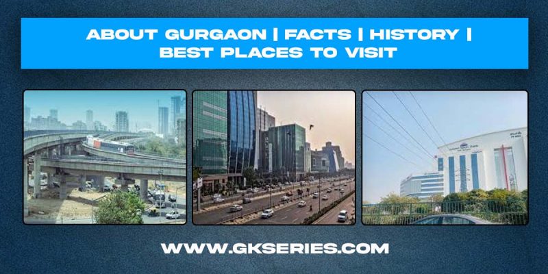 About Gurgaon | Facts | Best Places To Visit