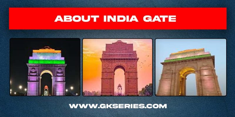 About India Gate | Facts | History | Design and structure