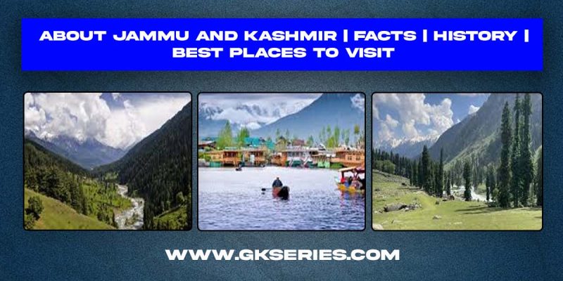 About Jammu and Kashmir | Facts | Best Places To Visit