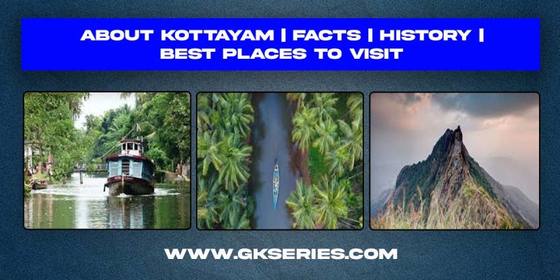 About Kottayam | Facts | History | Best Places To Visit