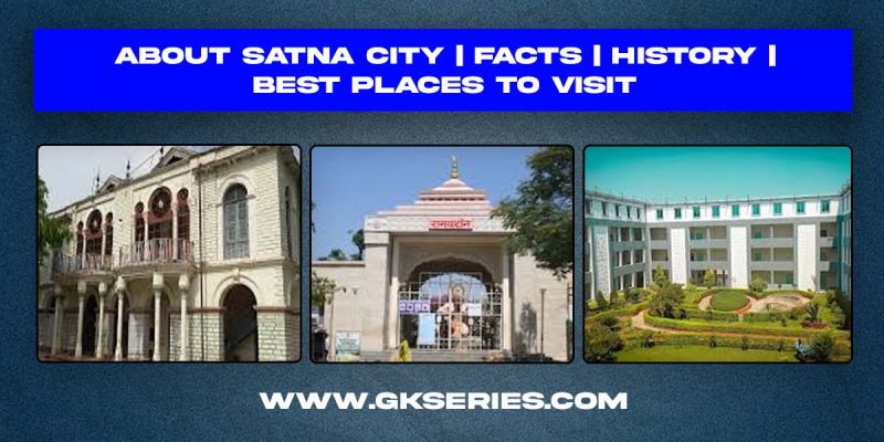 About Satna City | Facts | Best Places To Visit