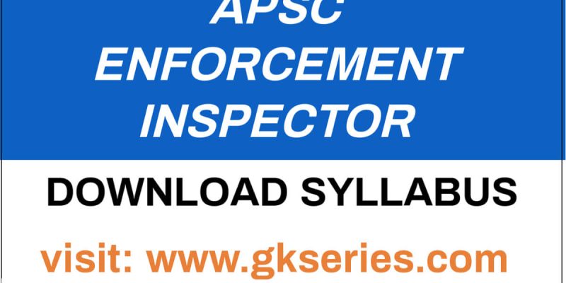 APSC Enforcement Inspector Exam Syllabus Download PDF