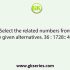 Select the related numbers from the given alternatives. 32 : 21 :: 35 : ?