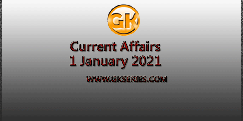 Current Affairs 1 January 2021