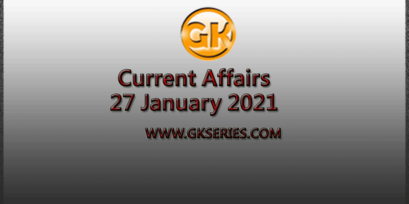 Top 10 Current Affairs – 27 Jan