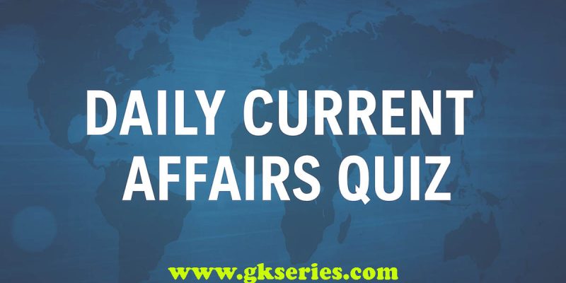 Daily Current Affairs Quiz – 27 August 2025