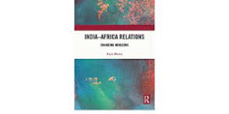 Book titled “India–Africa Relations: Changing Horizons” authored by Rajiv Bhatia