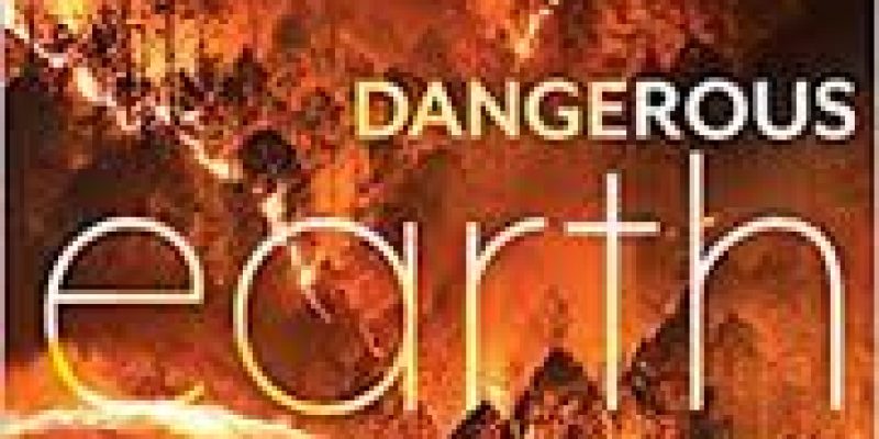 A book titled “Dangerous Earth” by Marine biologist Ellen Prager