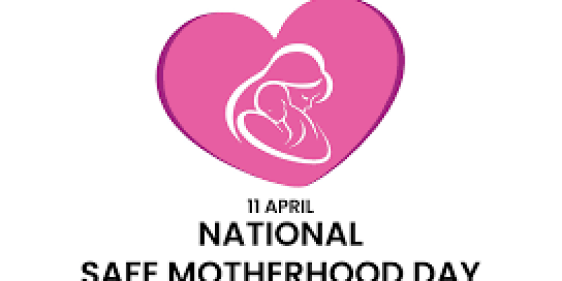 National Safe Motherhood Day 2022