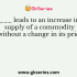 Which of the following scenarios will not lead to a change in demand for a product?