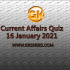 Daily Quiz – Today’s Current Affairs 16 January