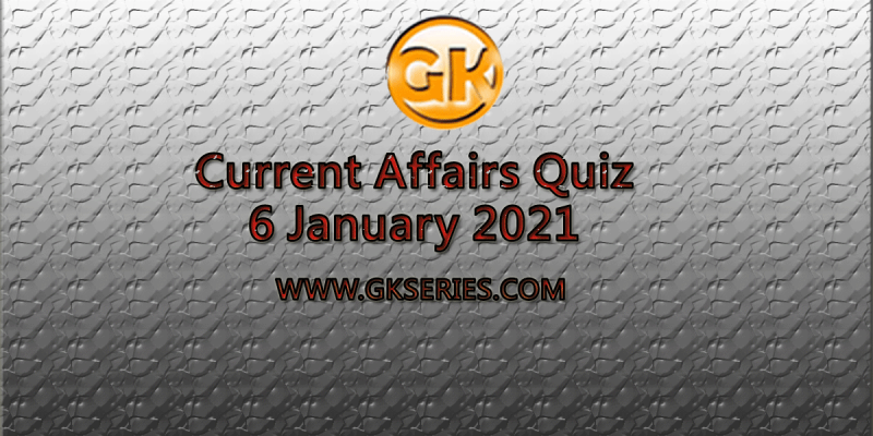 Download Current Affairs PDF 6 January 2021