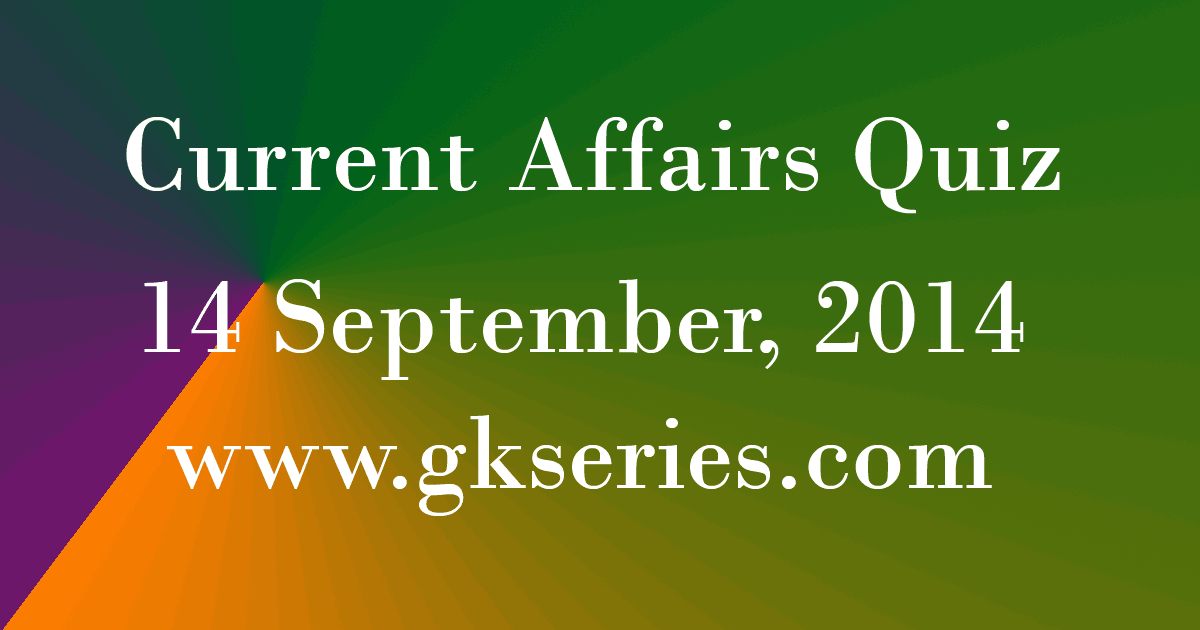 Daily Current Affairs Quiz 14th September 2017 Multiple Choice
