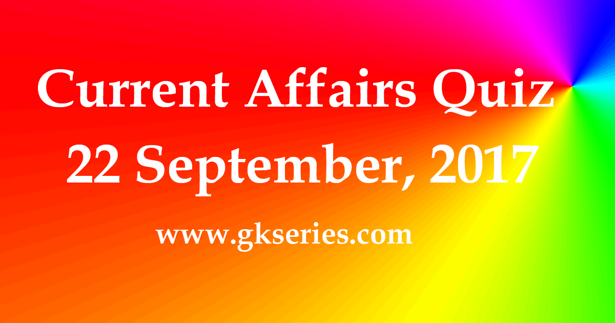 daily-current-affairs-quiz-22nd-september-2017-multiple-choice