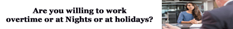 are you willing to work overtime or at nights or at holidays