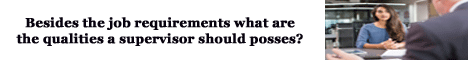 besides the job requirements what are the qualities a supervisor should posses