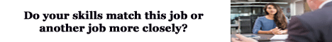 do your skills match this job or another job more closely?