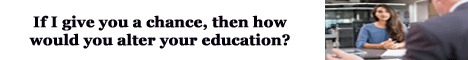 if i give you a chance, then how would you alter your education?