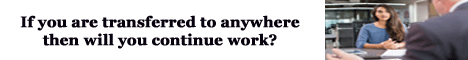 if you are transferred to anywhere then will you continue work