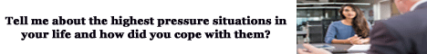 tell me about the highest pressure situations in your life and how did you cope with them
