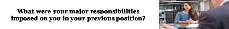 what were your major responsibilities imposed on you in your previous position