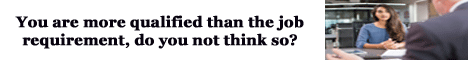 you are more qualified than the job requirement do you not think so