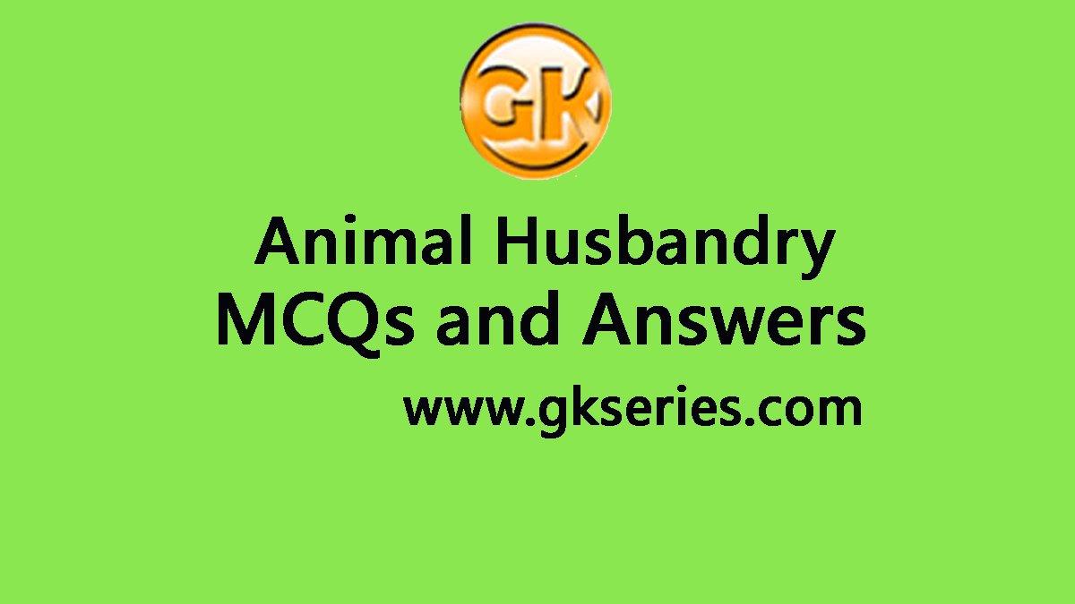 Animal Husbandry Objective Type Questions and Answers | Animal Husbandry  Quiz