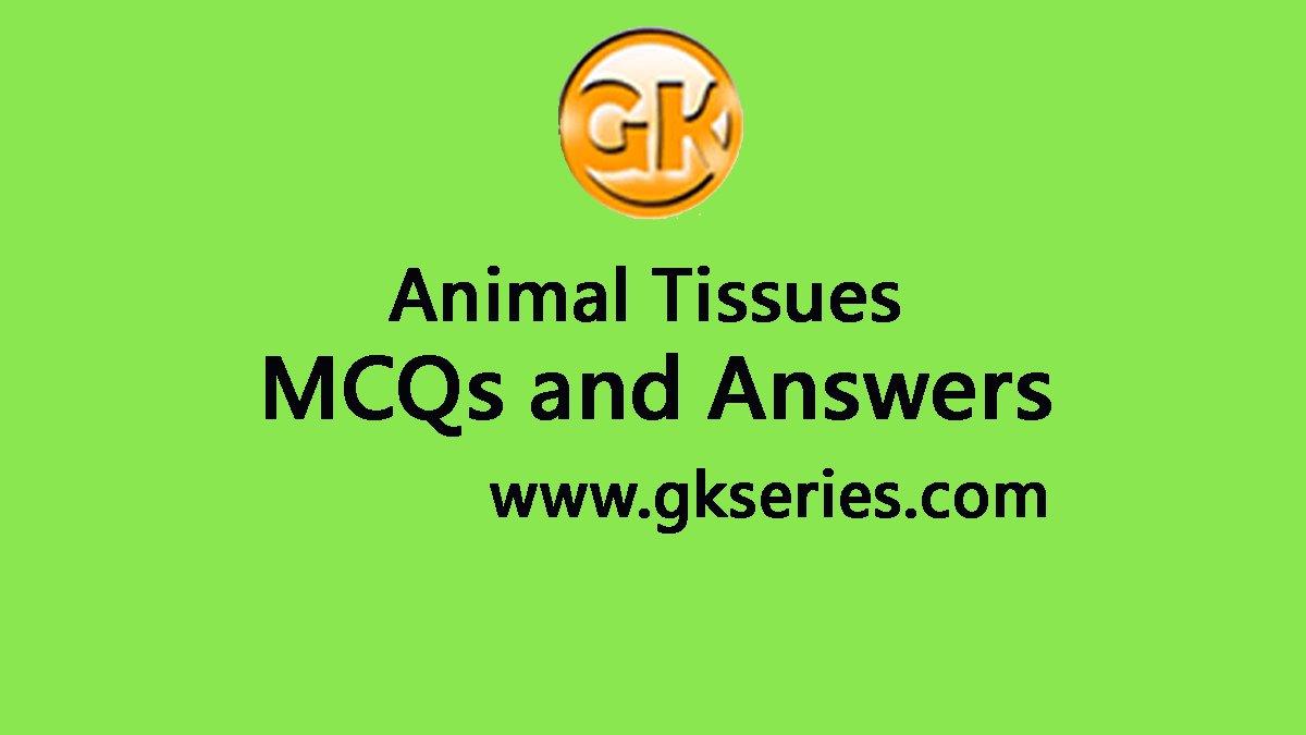 Animal Tissues Multiple Choice Questions & Answers | Animal Tissues Quiz