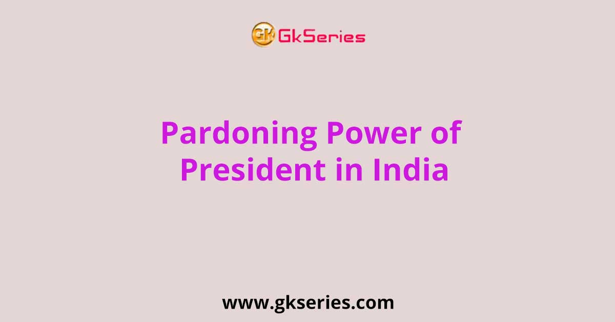 Pardoning Power of President in India