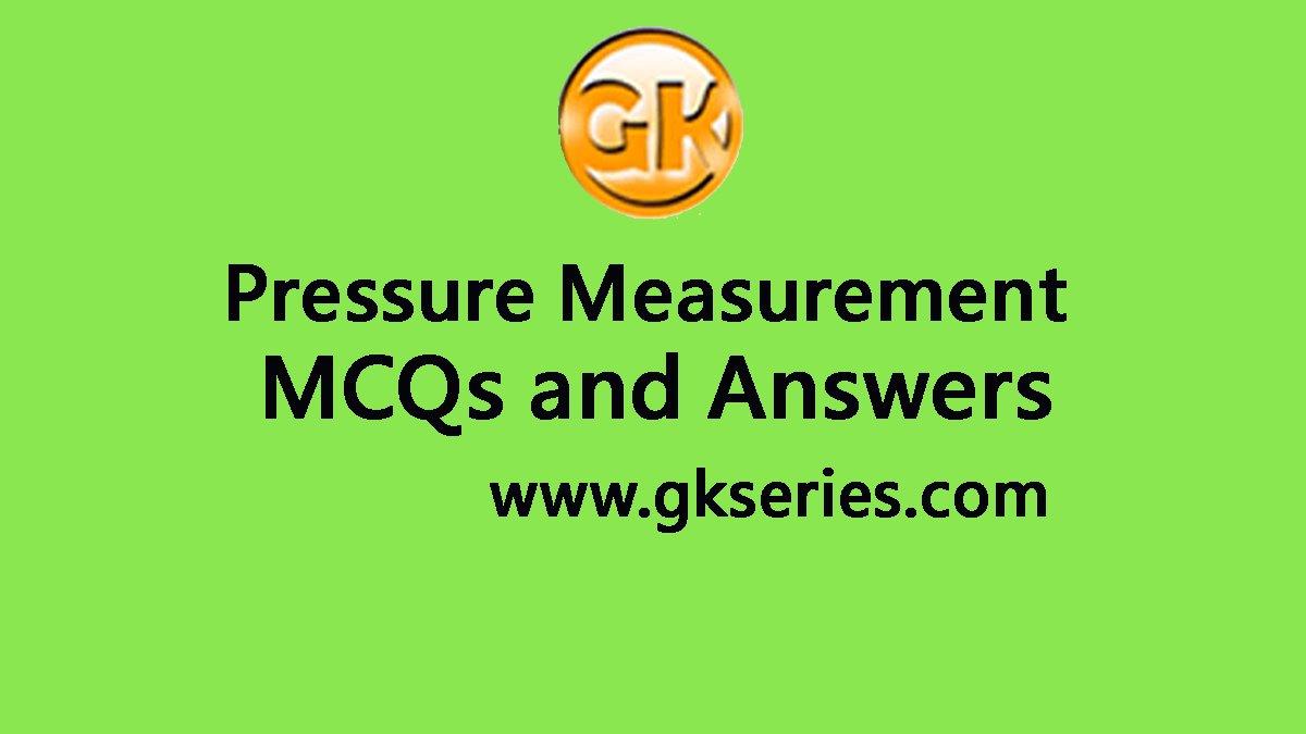 Pressure Measurement Multiple Choice Questions And Answers Pressure