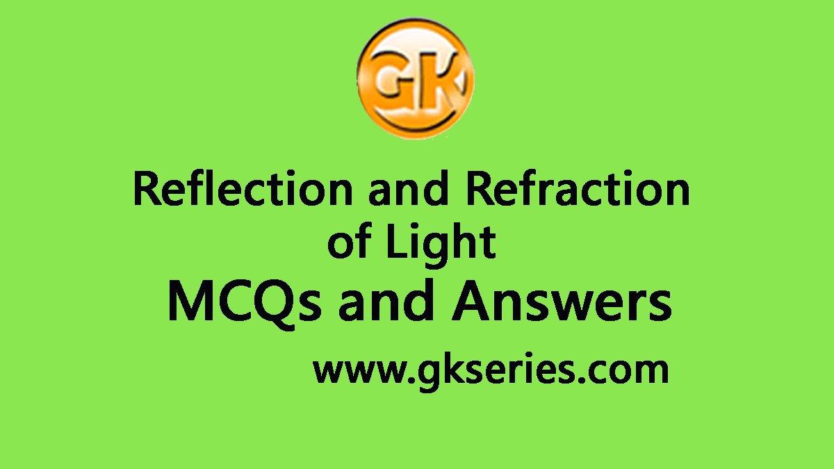reflection-and-refraction-of-light-multiple-choice-questions-mcqs-answers-reflection-and