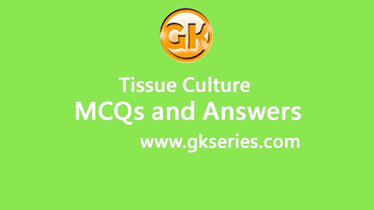 Tissue Culture Multiple Choice Questions(MCQs) & Answers | Tissue Culture  Quiz