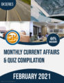 Monthly Current Affairs & Quiz Compilation – FEBRUARY 2021