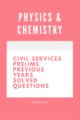 PHYSICS & CHEMISTRY – CIVIL SERVICES PRELIMS PREVIOUS YEARS SOLVED QUESTIONS | EBOOK